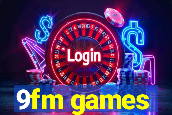 9fm games